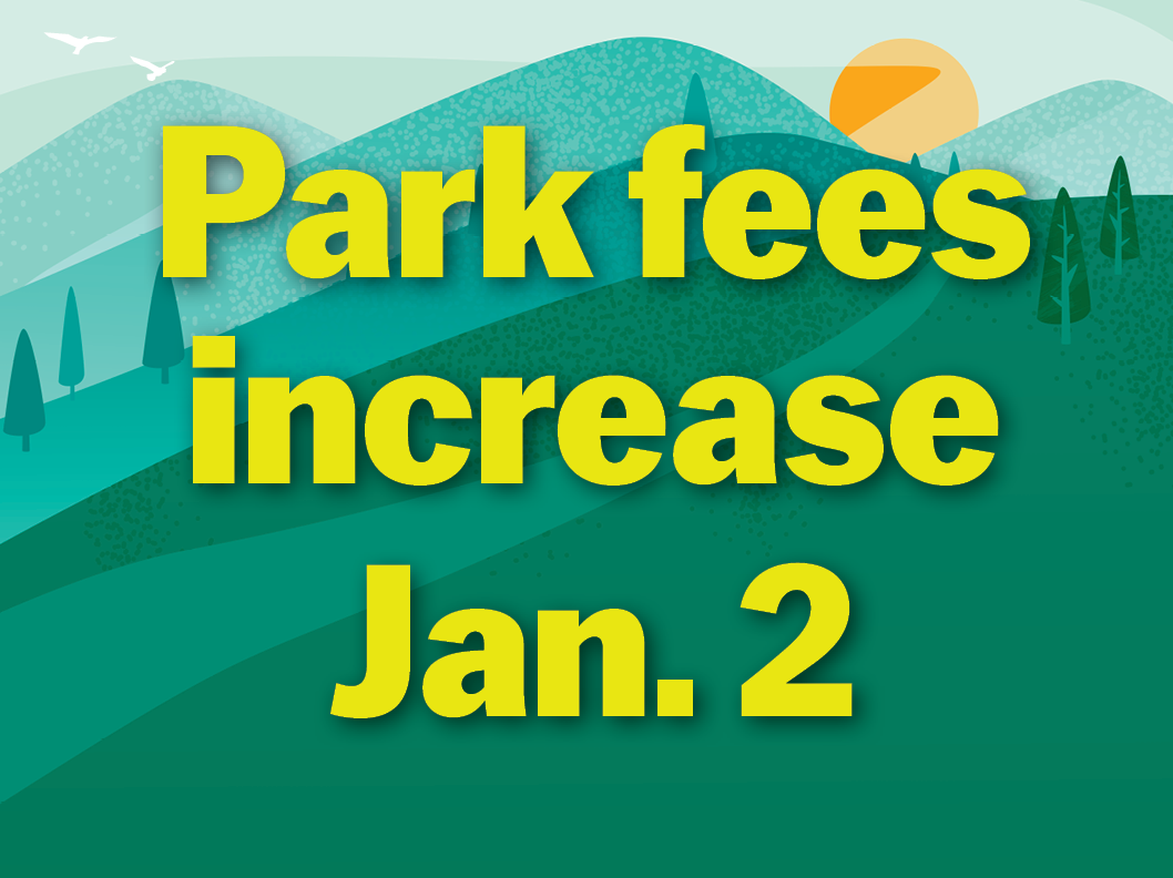 A little increase goes a long way - County Parks fees increasing January 2 2026